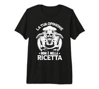 Chef Cuoco La Tua Opinione Non È nella Ricetta Maglietta Premium