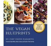 Chef Eileen Popovich The Vegan Blueprints (Copertina rigida)