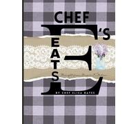 Chef E's Eats: Straight From Elisa's Kitchen