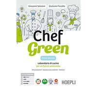 Chef green. Laboratorio di cucina per un futuro sostenibile. Con Quaderno. Per le Scuole superiori. Con e-book. Con espansione online