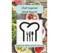 Chef Inspired Word Search: Cooking and chef themed word search, easy to read, for adults, seniors and teens... Gift for vacations, holidays, and birthdays, 6x9, 110 pages, 50+ puzzles