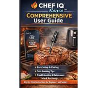 CHEF iQ Sense™ Comprehensive User Guide: A Simple, Step-by-Step Setup and Troubleshooting Manual for Beginners and Seniors