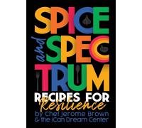 Chef Jerome Brown The I Can Dream Center Brown Chef Jero Spice and Spectr (Book)