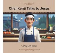 Chef Kenji Talks to Jesus: A Christian Bedtime Story about Animals, Faith, and Daily Prayer for Kids (A Day with Jesus)
