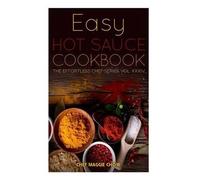 Chef Maggie Chow Easy Hot Sauce Cookbook (Tascabile)