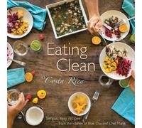 Chef Marie Eating Clean in Costa Rica (Tascabile)