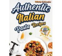 Chef Marry Doe Authentic Italian Pasta Recipes Cookbook (Tascabile)
