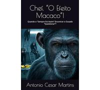 Chef, “O Efeito Macaco”!: Quando o "Sempre Foi Assim" Encontrar o Ousado “Questionar”?