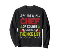 Chef of Course On The Nice List Ugly Christmas Sweater Felpa
