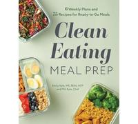 Chef Phil Kyle Emily Kyle MS, RDN, HCP Clean Eating Meal Prep (Tascabile)