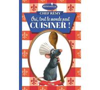 Chef Rémy : Oui, tout le monde peut cuisiner !