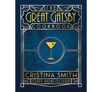 Chef Ron Oliver Cristina Smith The Great Gatsby Cookbook (Tascabile)