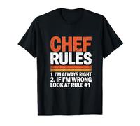 Chef Rules I'm Always Right Divertente Cucina Umorismo Foodie Maglietta