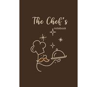 Chef’s Notebook: Lined Journal for Culinary Creativity, Recipe Ideas, and Kitchen Notes | 6x9 Inches, 120 Pages | Perfect Gift for Cooks, Food Lovers, and Culinary Students