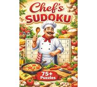 Chef-Themed Sudoku Puzzle Book for Adults: 75+ Fun and Challenging Brain Games for Food Lovers - Easy to Hard Logic Puzzles for Relaxation and Mental Focus