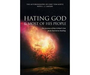 Chef Tom Goetz L J Lawson Hating God & Most of His People (Tascabile)