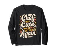 Chef Was Cute Would Eat Here Again - Maglia a Manica