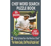 CHEF WORD SEARCH PUZZLE BOOK: Word Searches With Easy-to-Read Print About Kitchen Tools, Cooking Techniques & Famous Chefs - For Adults and Seniors - ... Chefs, Holidays, Vacations & all Food Lovers.