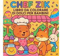 Chef Zik - Libro da colorare di dolcetti per bambini