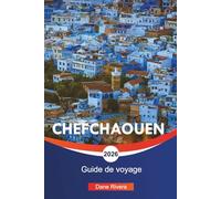 CHEFCHAOUEN Guide de voyage 2026: Rues bleues, vues sur les montagnes et choses à faire dans la ville bleue du Maroc