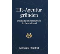 Chefin im Personalmarkt: Dein Weg zur eigenen Personalvermittlung und Zeitarbeitsfirma in Deutschland - Von der Gründung bis zur ersten Vermittlung (inkl. Checklisten & Vorlagen)