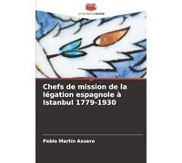 Chefs de mission de la légation espagnole à Istanbul 1779-1930