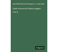 Chefs-d'oeuvre du Théatre Anglais: Tome III