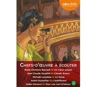 Chefs d'oeuvres classiques à écouter: Coffret 5 CD audio : Un coeur simple - Claude Gueux - Le Horla - L'indifférent - Pour une nuit d'amour: Coffret 6 CD AUDIO - 5 h 30