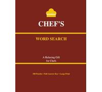 Chef's Word Search: 100 Large-Print Puzzles for Kitchen & Culinary Lovers - A Relaxing Gift for Chefs