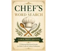 Chef's Word Search: Word Search Puzzles with Easy to Read Large Print about Cooking, Food, Ingredients and More | 6x9, 110 Pages | 55 Puzzles | Gifts ... Food Lovers, Relaxation, Travel and Vacations