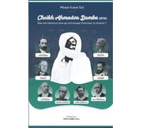 Cheikh Ahmadou Bamba : Que sont devenus ceux qui ont essayé d’entraver la mission ?