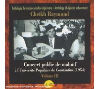Cheikh Raymond - Vol. 3-Concert Public De Malouf by Cheikh Raymond (2007-03-20)