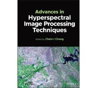 Chein-I Chang Advances in Hyperspectral Image Processing Tech (Copertina rigida)