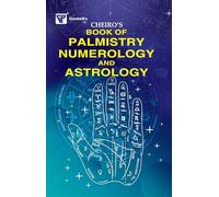Cheiro's Book of Palmistry, Numerology and Astrology