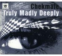 Chekmate - Truly Madly Deeply