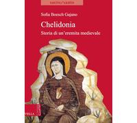 Chelidonia. Storia di un'eremita medievale