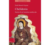 Chelidonia. Storia di un'eremita medievale