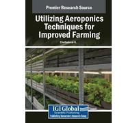 Chelladurai G. Utilizing Aeroponics Techniques for Improved Farming (Tascabile)