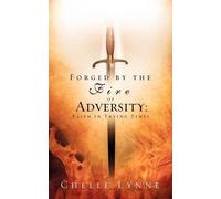 Chelle Lynne Forged By the Fire of Adversity (Tascabile)