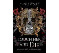 Chelle Wolfe Touch Her and Die (Tascabile) Cracked Not Broken