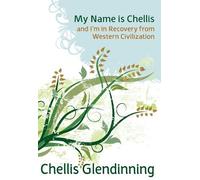 Chellis Glendin My Name is Chellis and I'm in Recovery from Western (Tascabile)