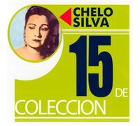 Chelo Silva - 15 De Coleccion
