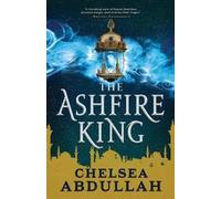 Chelsea Abdullah The Ashfire King (Tascabile) Sandsea Trilogy