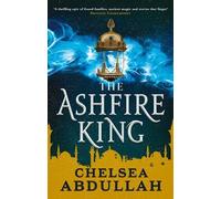 Chelsea Abdullah The Ashfire King (Tascabile) Sandsea Trilogy