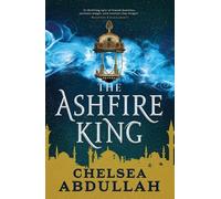 Chelsea Abdullah The Ashfire King (Tascabile) Sandsea Trilogy