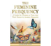 Chelsea Ann The Feminine Frequency (Tascabile)