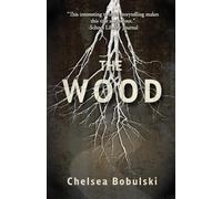 Chelsea Bobulski The Wood (Tascabile)