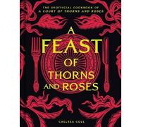 Chelsea Cole A Feast of Thorns and Roses (Copertina rigida)