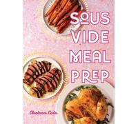 Chelsea Cole Sous Vide Meal Prep (Copertina rigida)