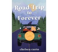 Chelsea Curto Road Trip to Forever (Tascabile)